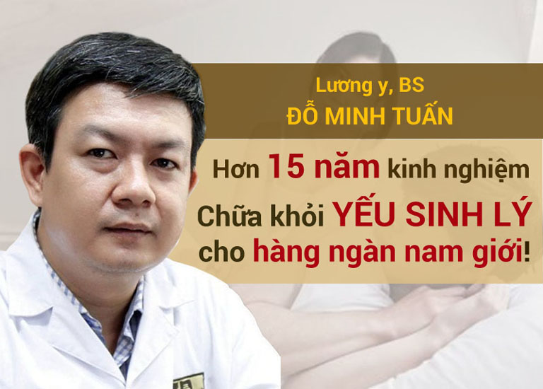 Bác sĩ Đỗ Minh Tuấn chữa yếu sinh lý nhanh chóng, hiệu quả